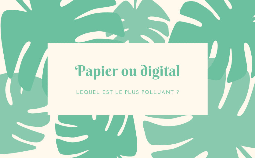 La communication papier est-elle plus polluante que le numérique ?